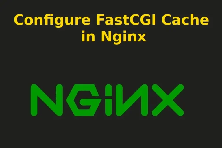 Enable and Configure FastCGI Cache in Nginx for WordPress