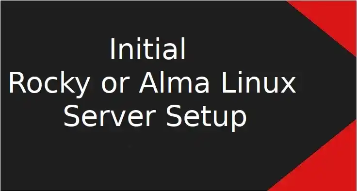 Initial-rocky-or-alma-linux-server-setup