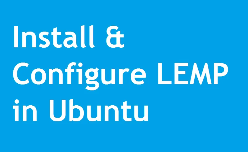 Install-Configure-Nginx-MariaDB-PHP-8.1-(LEMP-Stack)-in-Ubuntu