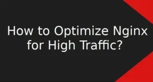 How-to-optimize-nginx-for-high-traffic