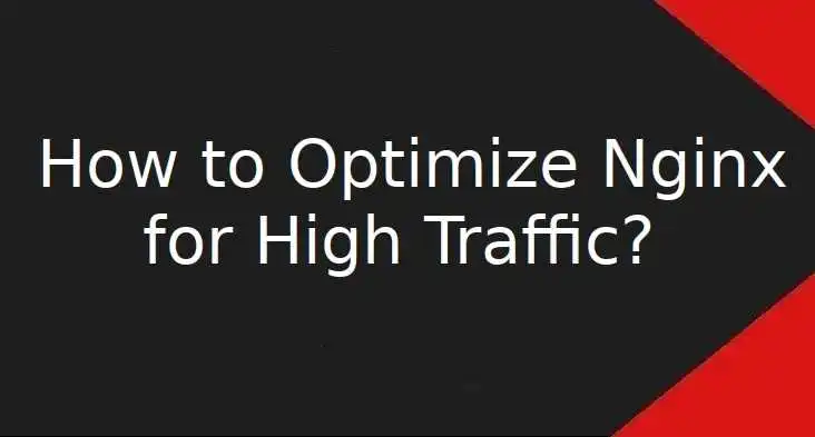 How-to-optimize-nginx-for-high-traffic