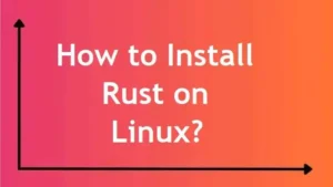 How-to-Install-Rust-on-Linux